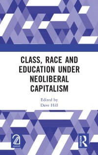 Cover Class, Race and Education under Neoliberal Capitalism