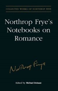 Cover Northrop Frye''s Notebooks on Romance