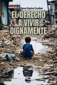 Cover El Derecho A Vivir Dignamente