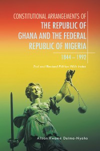 Cover Constitutional Arrangements of the Republic of Ghana and Federal Republic of Nigeria, 1844 -1992