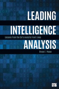 Cover Leading Intelligence Analysis : Lessons from the CIA’s Analytic Front Lines