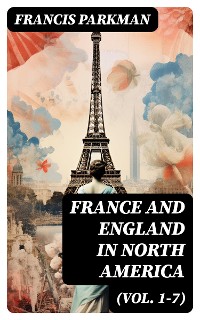 Cover France and England in North America (Vol. 1-7)