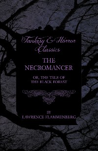 Cover The Necromancer - Or, The Tale of the Black Forest (Fantasy and Horror Classics)
