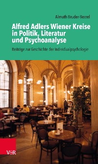 Cover Alfred Adlers Wiener Kreise in Politik, Literatur und Psychoanalyse