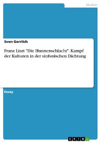 Cover Franz Liszt "Die Hunnenschlacht". Kampf der Kulturen in der sinfonischen Dichtung