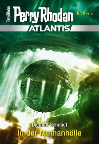 Cover Atlantis 6: In der Methanhölle