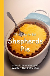 Cover It's Time to Eat Shepherds Pie