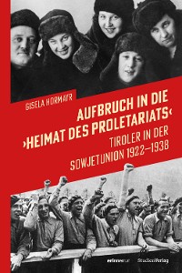 Cover Aufbruch in die "Heimat des Proletariats"