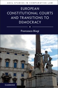 Cover European Constitutional Courts and Transitions to Democracy