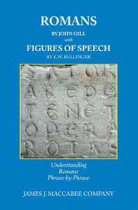 Cover ROMANS BY JOHN GILL FIGURES OF SPEECH BY E.W. BULLINGER