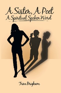 Cover A Sister, a Poet, a Spiritual Spoken Word