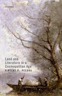 Cover Land and Literature in a Cosmopolitan Age
