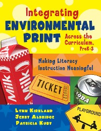 Cover Integrating Environmental Print Across the Curriculum, PreK-3