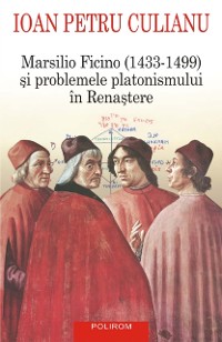 Cover Marsilio Ficino (1433-1499) şi problemele platonismului în Renaştere