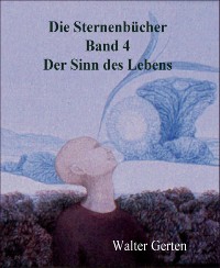 Cover Die Sternenbücher Band 4 Der Sinn des Lebens