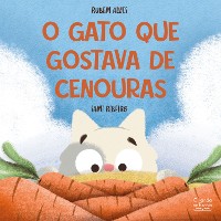 Cover O gato que gostava de cenouras