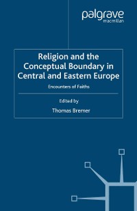 Cover Religion and the Conceptual Boundary in Central and Eastern Europe