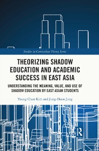 Cover Theorizing Shadow Education and Academic Success in East Asia