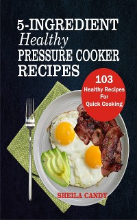 Cover 5-Ingredient Healthy Pressure Cooker Recipes