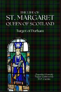 Cover The Life of St. Margaret, Queen of Scotland