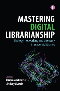 Cover Mastering Digital Librarianship