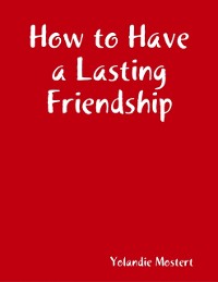 Cover How to Have a Lasting Friendship