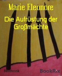 Cover Die Aufrüstung der Großmächte