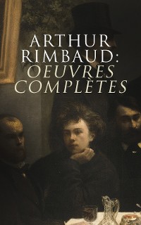 Cover Arthur Rimbaud: Oeuvres complètes