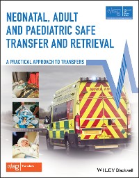 Cover Neonatal, Adult and Paediatric Safe Transfer and Retrieval