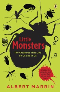 Cover Little Monsters: The Creatures that Live on Us and in Us