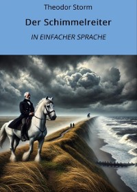 Cover Der Schimmelreiter: In Einfacher Sprache