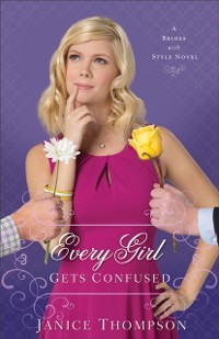 Cover Every Girl Gets Confused (Brides with Style Book #2)