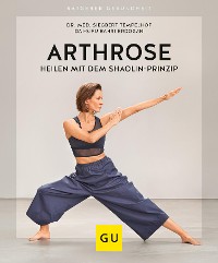 Cover Arthrose heilen mit dem Shaolin-Prinzip