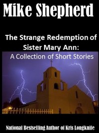 Cover Strange Redempion of Sister MaryAnn: A Collection of Short Stories