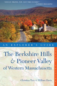 Cover Explorer's Guide Berkshire Hills & Pioneer Valley of Western Massachusetts (Third Edition)