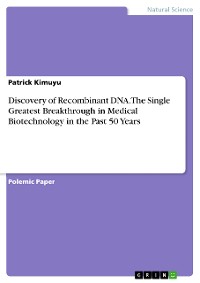 Cover Discovery of Recombinant DNA. The Single Greatest Breakthrough in Medical Biotechnology in the Past 50 Years