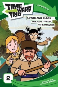 Cover Time Warp Trio: Lewis and Clark...and Jodie, Freddi, and Samantha