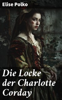 Cover Die Locke der Charlotte Corday