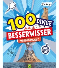 Cover 100 Dinge, die du als Besserwisser wissen musst