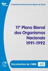 Cover 11º Plano Bienal dos Organismos Nacionais 1991/1992 - Documentos da CNBB 46 - Digital