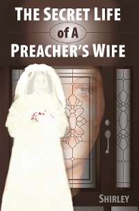 Cover The Secret Life of a Preacher's Wife