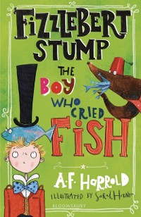 Cover Fizzlebert Stump: The Boy Who Cried Fish