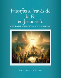 Cover TRIUNFOS A TRAVÉS DE LA FE EN JESUCRISTO