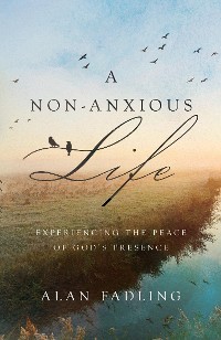 Cover A Non-Anxious Life