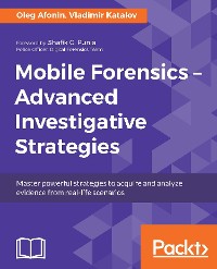 Cover Mobile Forensics – Advanced Investigative Strategies