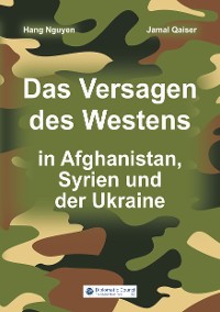 Cover Das Versagen des Westens in Afghanistan, Syrien und der Ukraine