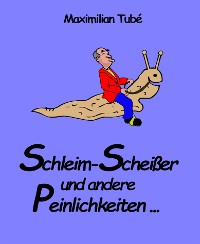 Cover Schleim-Scheisser und andere Peinlichkeiten