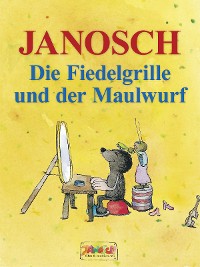 Cover Die Fiedelgrille und der Maulwurf