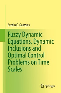 Cover Fuzzy Dynamic Equations, Dynamic Inclusions, and Optimal Control Problems on Time Scales