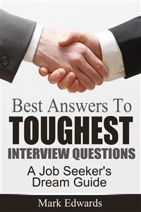 Cover Best Answers To Toughest Interview Questions : A Job Seeker's Dream Guide